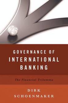 Governance of International Banking : The Financial Trilemma