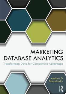 Marketing Database Analytics  : Transforming Data for Competitive