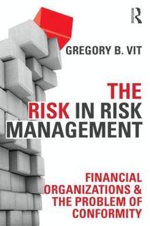 Risk in Risk Management : Financial Organizations & the  Problems