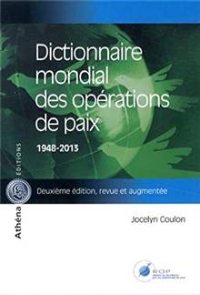 Dictionnaire mondial des opérations de paix 1948-2013 : 2e éditio