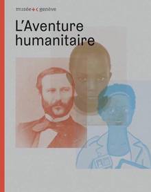 Aventure humanitaire : Musée Genève