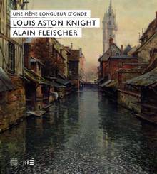 Une même longueur d'onde : Louis Aston Knight / Alain Fleischer