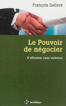 Pouvoir de négocier : s'affronter sans violence : 3e édition
