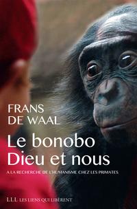 Bonobo, Dieu et nous : A la recherche de l'humanisme chez les pri