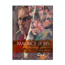 Maurice Le Bel : Graveur et peintre : Du terroir à l'abstraction