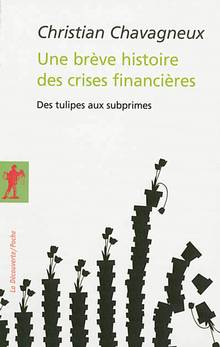 Une brève histoire des crises financières : Des tulipes  aux subp