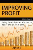Improving profit : Using contribution metrics to boost the bottom