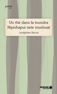 Un thé dans la toundra : Nipishapui nete mushuat