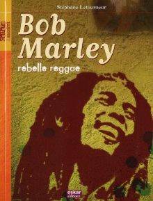Bob Marley : rebelle reggae