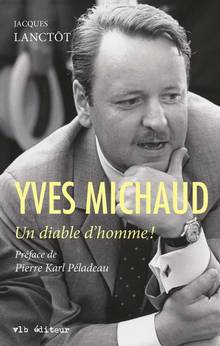 Yves Michaud : Un diable d'homme !