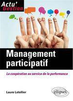 Management participatif : La  coopération au service de la perfor