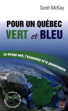 Pour un Québec vert et bleu : Le virage vert, l'économie et la go