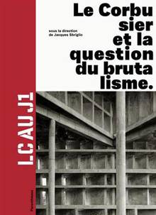 Corbusier et la question du brutalisme : LC au J1