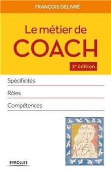 Métier de coach : Spécificités, rôles, compétences : 3e édition
