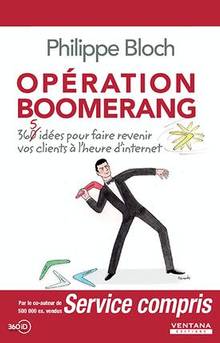 Opération boomerang : 350 idées pour faire revenir vos clients à