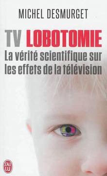 TV Lobotomie : La vérité scientifique sur les effets de la télévi