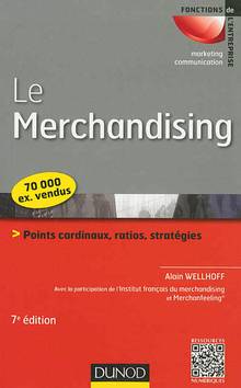 Merchandising : Points cardinaux, ratios, stratégies : 7e édition