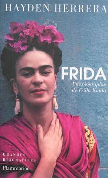 Frida : Une biographie de Frida Kahlo