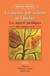 Société par actions au Québec : Les aspects juridiques  :édition spéciale 2016