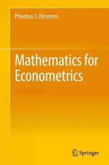 Mathematics for Econometrics : 4th edition