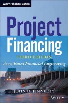 Project Financing : Asset-Based Financial Engineering :  3rd ed.