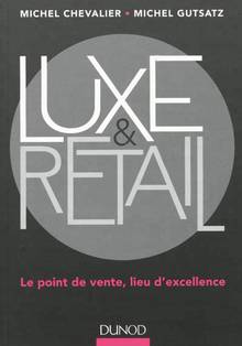 Luxe & Retail : Le point de vente, lieu d'excellence