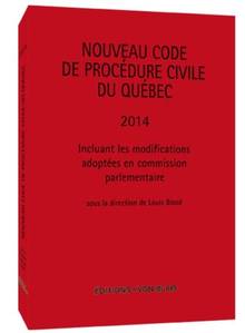 Nouveau code de procédure civile du Québec 2014 : Incluant les mo