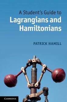 A student's guide to lagrangians and hamiltonians