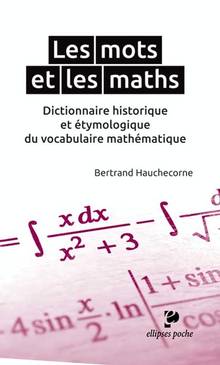 Mots et les maths : Dictionnaire historique et étymologique du vo