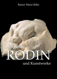 Auguste Rodin und Kunstwerke