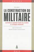 Construction du militaire, t.1 : Savoirs et savoirs-faire militai