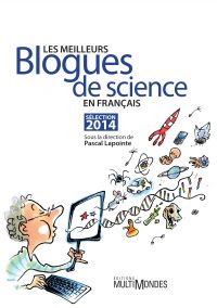 Les meilleurs blogues de science en français – Sélection 2014