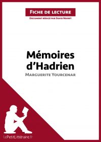 Mémoires d'Hadrien de Marguerite Yourcenar (Fiche de lecture)