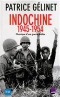 Indochine 1945-1954 : Chronique d'une guerre oubliée