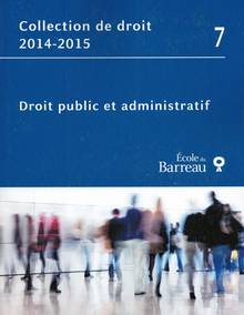 Collection de droit 2014-2015 vol.7 : Droit public et administrat