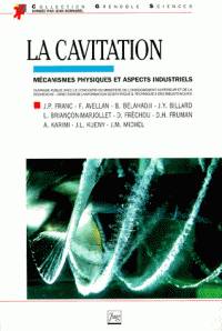 Cavitation : mécanismes physiques et aspects industriels, La