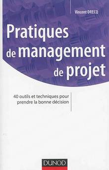 Pratiques de management de projet : 40 outils et techniques pour