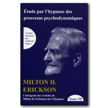 Etude par l`hypnose des processus psychodynamiques t. 3