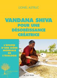 Vandana Shiva pour une désobéissance créatrice