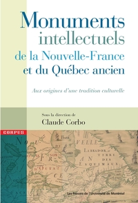 Monuments intellectuels de la Nouvelle-France et du Québec ancien