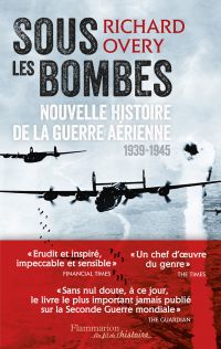 Sous les bombes : nouvelle histoire de la guerre aérienne (1939-1945)