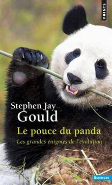 Le pouce du panda : les grandes énigmes de l'évolution