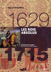Les rois absolus : 1629-1715
