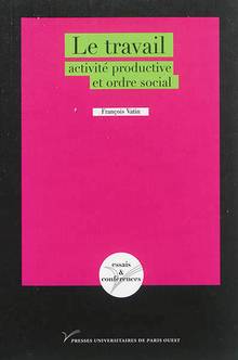 Travail : Activité productive et ordre social