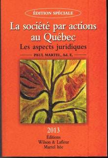 Société par actions au Québec, vol.1 : Les aspects juridiques : édition spéciale 2015