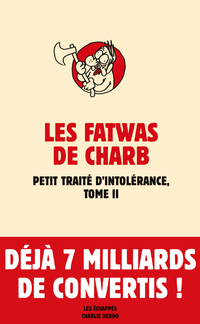 Les fatwas de Charb : petit traité d'intolérance vol. 2