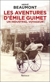 Les aventures d'Émile Guimet (1836-1918). Un industriel voyageur
