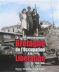 La Bretagne : de l'Occupation à la Libération : 1940-1945