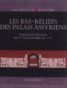 Les bas-reliefs des palais assyriens : portraits de rois du Ier millénaire av. J.-C.