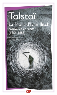 La mort d'Ivan Ilitch : nouvelles et récits (1851-1885) 